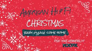 American Hi-Fi - Christmas (Baby, Please Come Home) feat. Mike Herrera from MxPx
