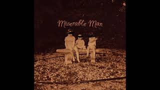 Miserable Man Music Video