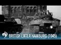British Enter Hamburg (1945) 