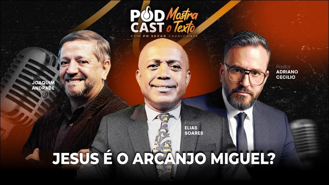 DEBATE - JESUS É O ARCANJO MIGUEL? PR. JOAQUIM ANDRADE, PR ADRIANO CECILIO E PR. ELIAS - 23/10/25