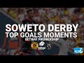 SOWETO DERBY Moments TOP GOALS Betway Premiership