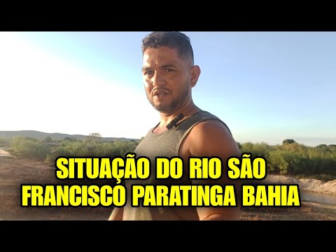 SITUAÇÃO DO RIO SÃO FRANCISCO EM PARATINGA BAHIA 