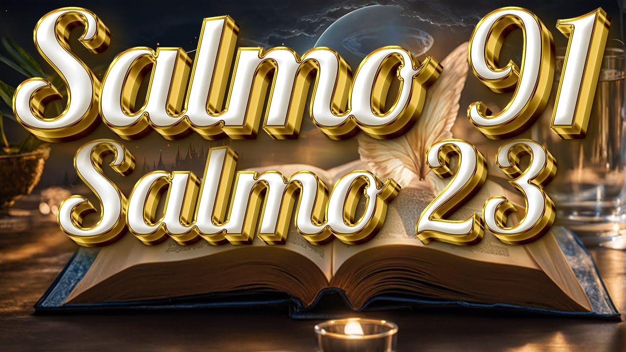 ORACIÓN del DÍA 11 de SEPTIEMBRE - SALMO 91 y SALMO 23 Las dos ORACIONES MÁS PODEROSAS de la BIBLIA