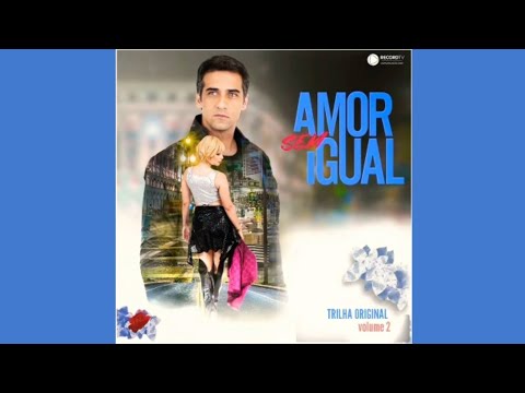 Faz Diferente - Banda Universos : Trilha sonora de Amor Sem Igual