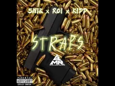Snik x Roi x Kidd - STRAPS