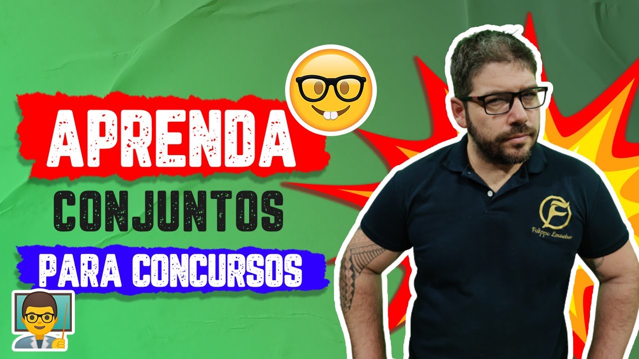 Saiba como Detonar CONJUNTOS em Concursos Públicos | Felippe Loureiro