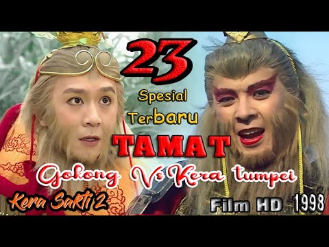 Kera Sakti 2 Episode 23 Tamat❗️Ahir Pertarungan Gokong Vs Kera Tumpei ‼️ Gabungan Ke Enam Pendekar