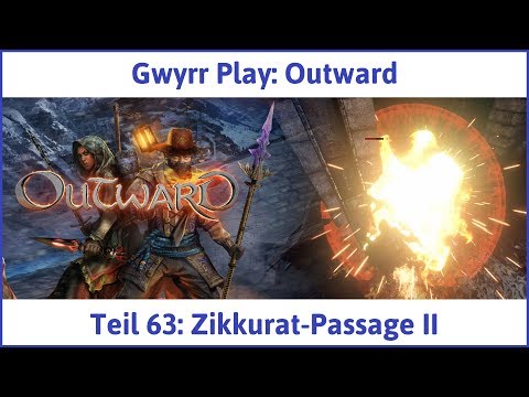 Outward Teil 63: Zikkurat-Passage II - Let's Play|Deutsch