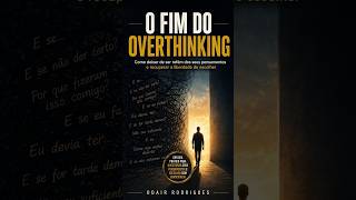 O Fim do Overthinking #shorts