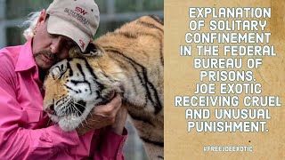 Explanation: Joe Exotic solitary confinement in prison. Cruel and unusual punishment.