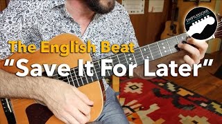 English Beat &quot;Save It For Later&quot; Rhythm Guitar Lesson - featuring an Interview with Dave Wakeling