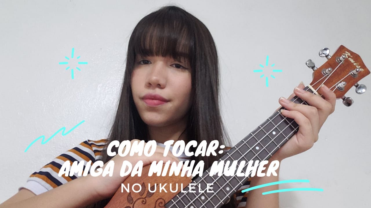 Tutorial: Amiga da minha mulher - Seu jorge (ukulele)