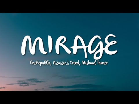 OneRepublic, Assassin's Creed, Mishaal Tamer - Mirage (Lyrics)