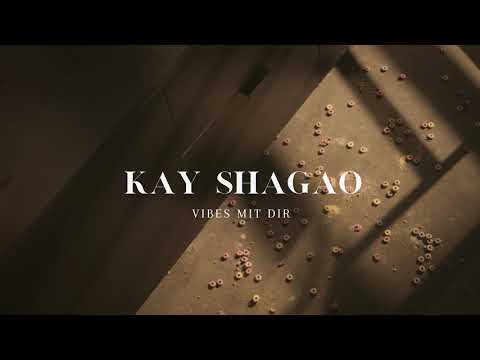 KAY SHAGAO – Vibes mit Dir (official Musikvideo)