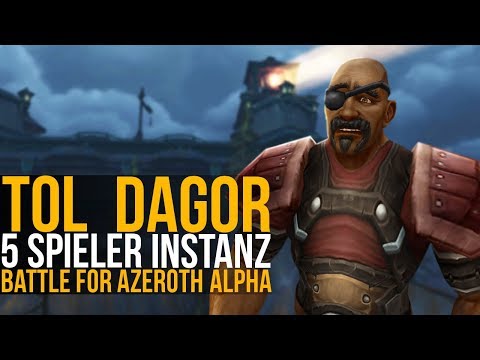 Tol Dagor - 5 Spieler Instanz  | Battle for Azeroth Alpha