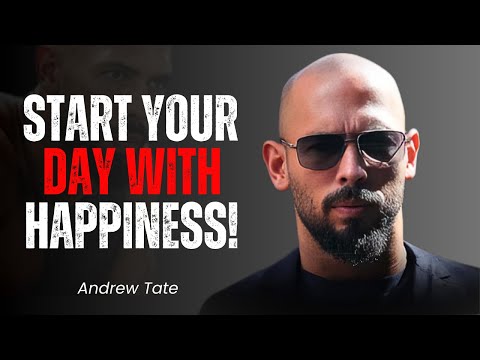 Start Your Day With Happiness - Every Day Decide To Be Happy | Andrew Tate Motivation