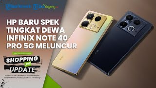 Punya Spesifikasi Tingkat Dewa dan Tampang Mewah, Infinix NOTE 40 Pro 5G Resmi Meluncur di Indonesia