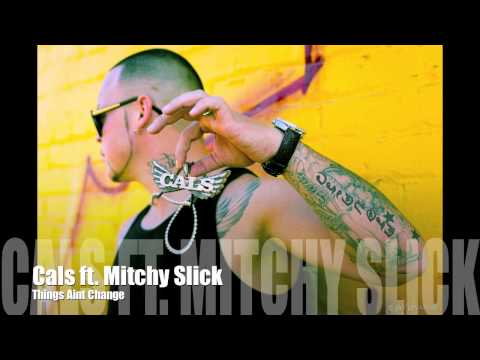 Cals "Things Aint Change" ft. Mitchy Slick & Ethan Avery