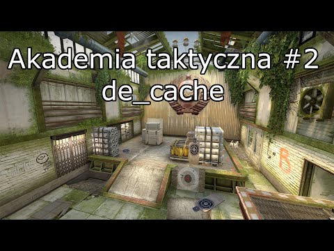 CSGO Akademia taktyczna #2 de_cache