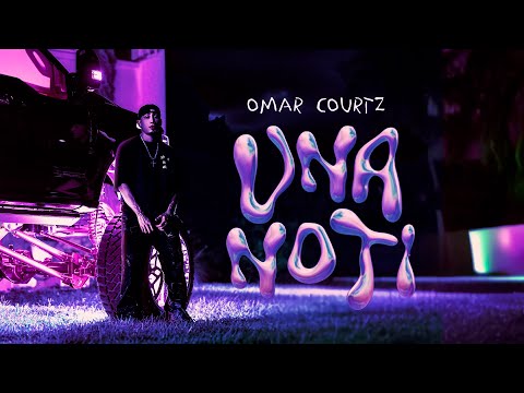 OMAR COURTZ - UNA NOTi (Video Oficial)