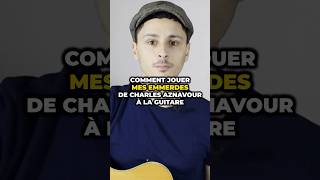 Comment jouer Mes emmerdes a  la guitare