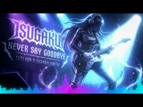 Isugaku Never Say Goodbye | Female AI Cover