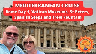 Italy Day 1: Rome, Vatican, Trevi Fountain & Spanish Steps on a Mediterranean Cruise!