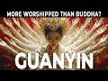 Who is GUANYIN? | The Truth About AVALOKITESHVARA