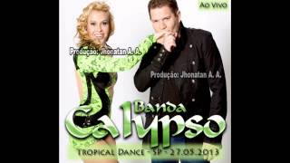 Brincou Comigo - Banda Calypso - Tropical Dance - SP 27.04.2013