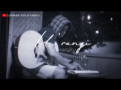 Lukman Rola - U'rangi Pasangku ( New Version )