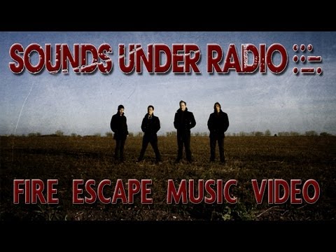 Sounds Under Radio - "Fire Escape" (Official Music Video)