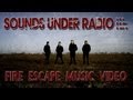 Sounds Under Radio - "Fire Escape" (Official ...