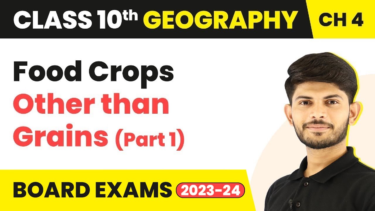 Food Crops Other than Grains (Part 1)- Agriculture | Class 10 - Geography - Chapter 4 | CBSE 2024-25