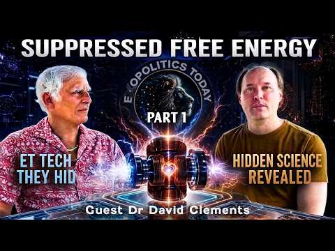 Free Energy, ET Technology & The Science They Tried To Suppress | Dr. David Clements