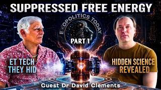 FREE ENERGY, ET TECHNOLOGY & THE SCIENCE THEY TRIED TO SUPPRESS | Dr. David Clements