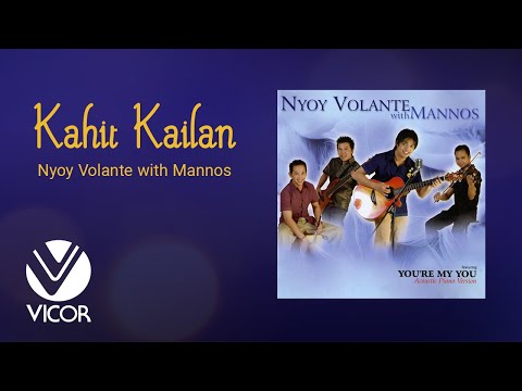 Kahit Kailan - Nyoy Volante with Mannos (Lyric Video)
