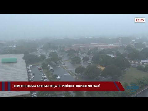Climatologista analisa força do período chuvoso no Piauí 17 03 2022