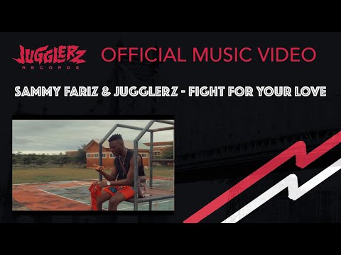 Sammy Fariz, Jugglerz - Fight For Your Love [Official Music Video]