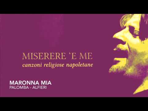 Madonna mia - Gianni Aversano & Napolincanto - Miserere 'e me