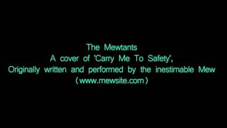 The Mewtants - Carry Me To Safety [Mew Cover]