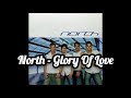 North - Glory Of Love (Audio)