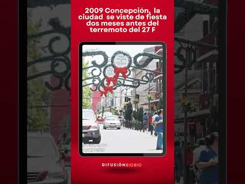 2009 Concepción,  la ciudad  se viste de fiesta dos meses antes del terremoto del 27 F