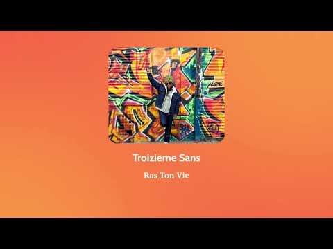 Ras Ton Vie - Troizieme Sans