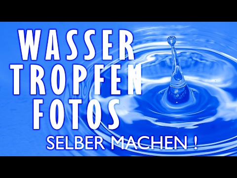 HIGHSPEED WASSERTROPFEN FOTOGRAFIE TUTORIAL