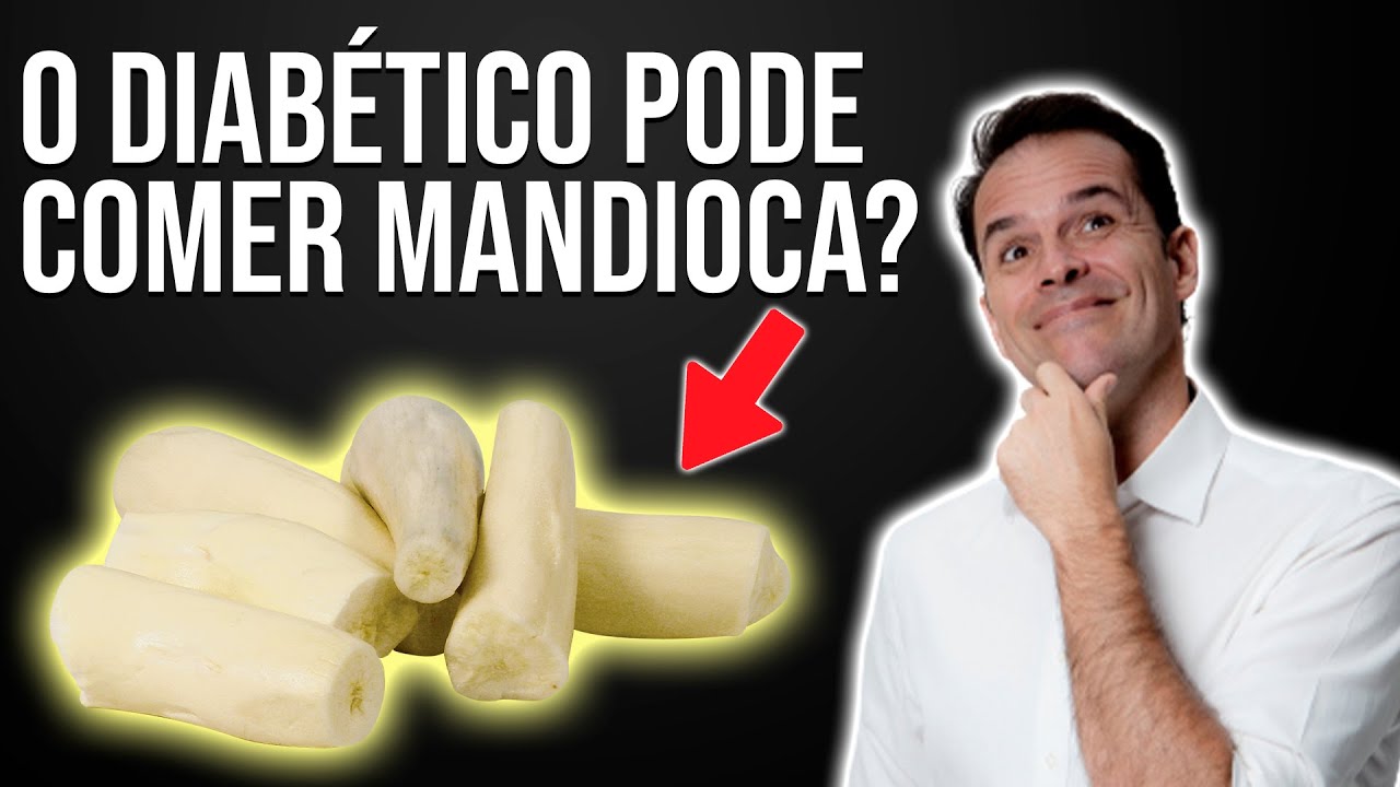 O DIABÉTICO PODE COMER MANDIOCA?
