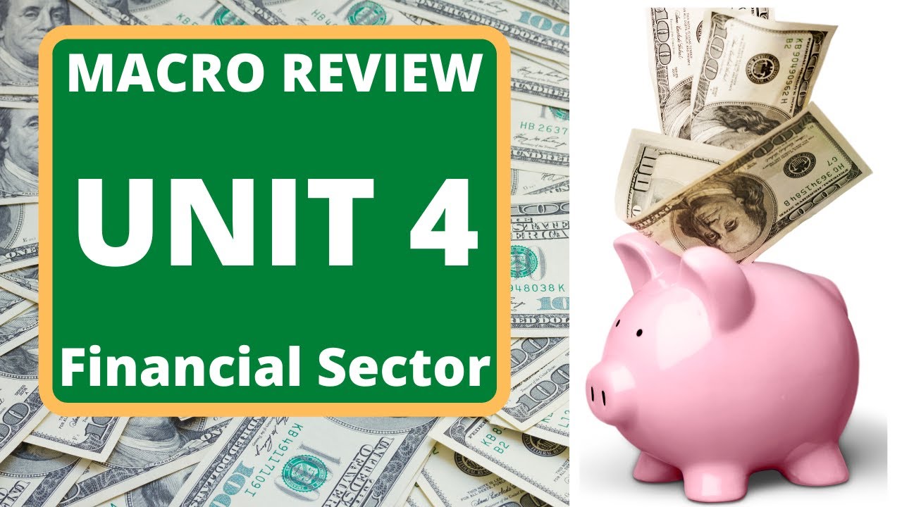 Unit 4: Financial Sector Explained - AP Macroeconomics
