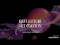 Human Design: Reflector Meditation - Connect With Your Energy Type