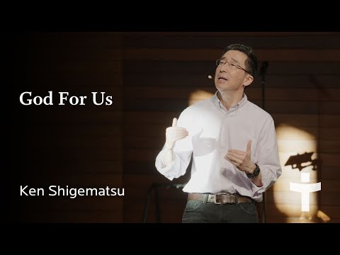 God For Us - Ken Shigematsu | February 8, 2026