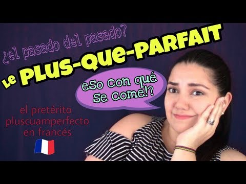 plus-que-parfait, pretérito pluscuamperfecto en francés  | Prof_OriZulu