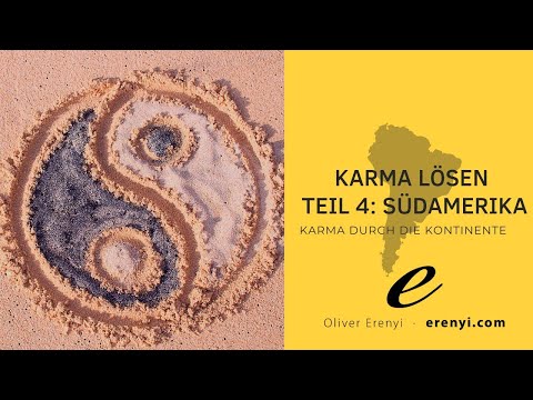 Karma lösen Teil 4: Südamerika - Ein Meditationszyklus